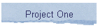 Project One