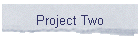 Project Two