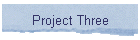Project Three